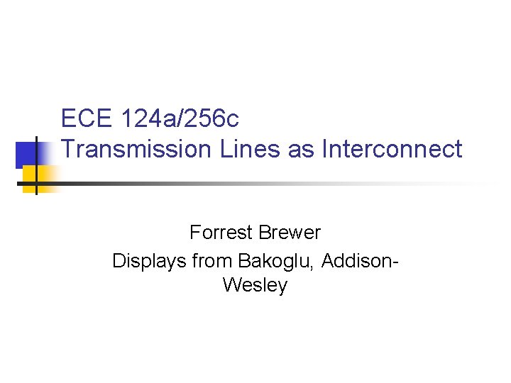 ECE 124 a256 c Transmission Lines as Interconnect