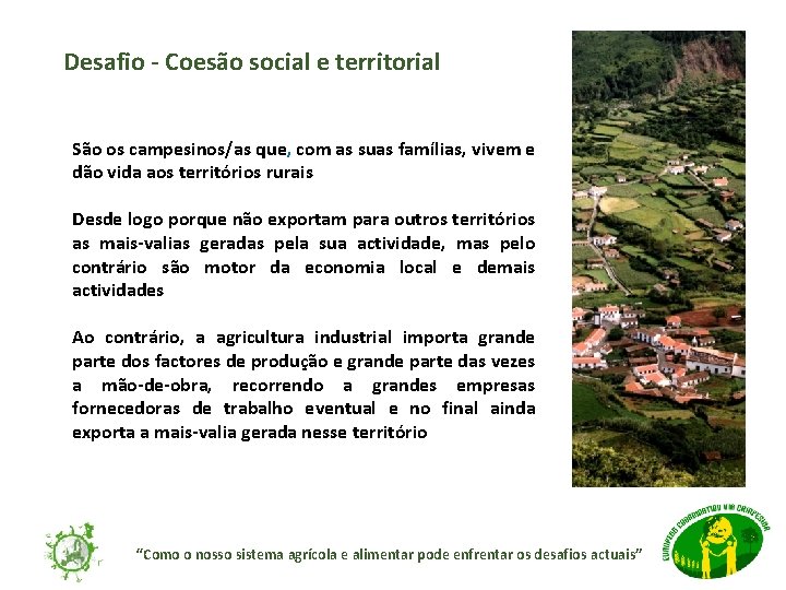 Desafio - Coesão social e territorial São os campesinos/as que, com as suas famílias,