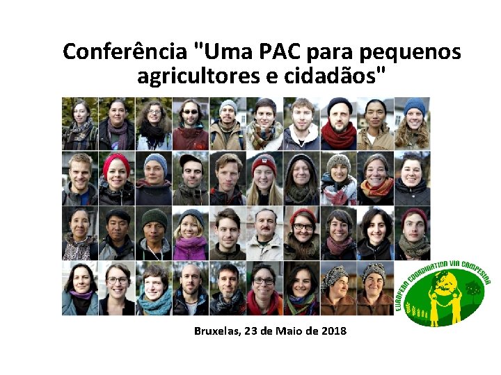 Conferência "Uma PAC para pequenos agricultores e cidadãos" Obrigada pela atenção! Bruxelas, 23 de