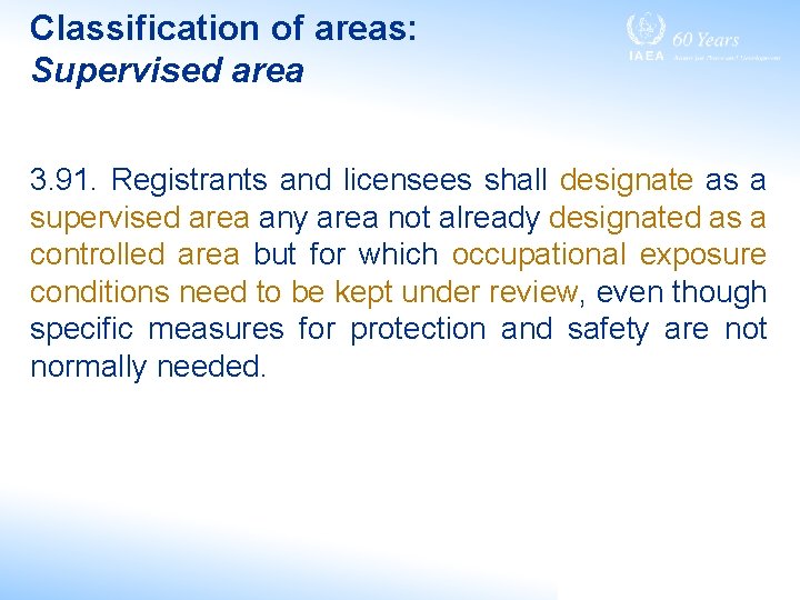 Classification of areas: Supervised area 3. 91. Registrants and licensees shall designate as a