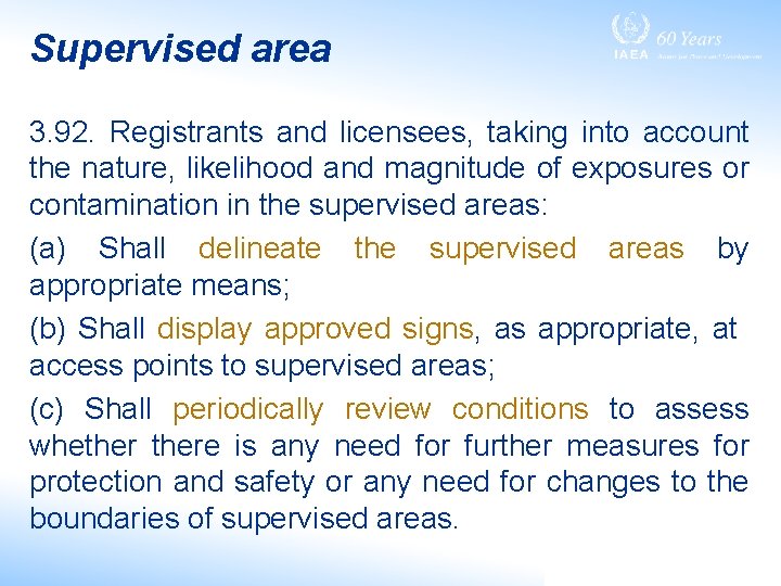 Supervised area 3. 92. Registrants and licensees, taking into account the nature, likelihood and