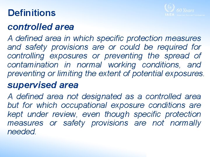 Definitions controlled area A defined area in which specific protection measures and safety provisions