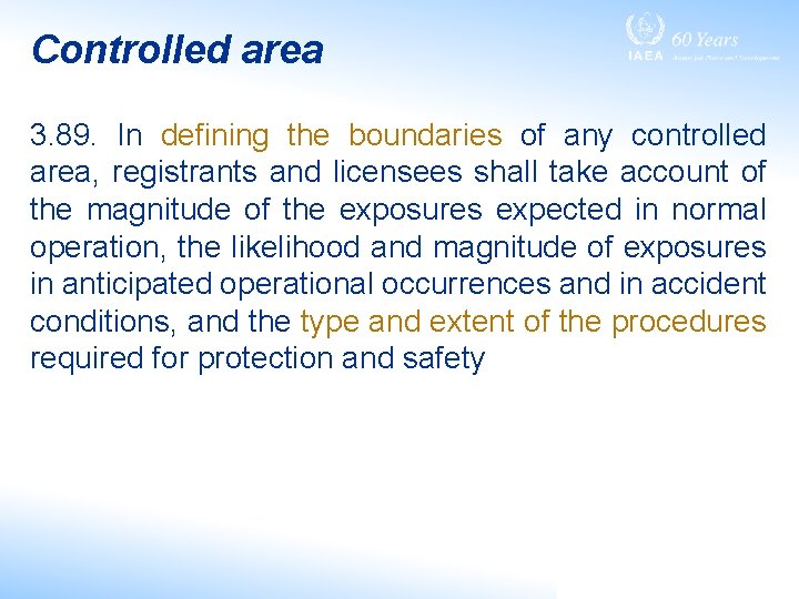 Controlled area 3. 89. In defining the boundaries of any controlled area, registrants and