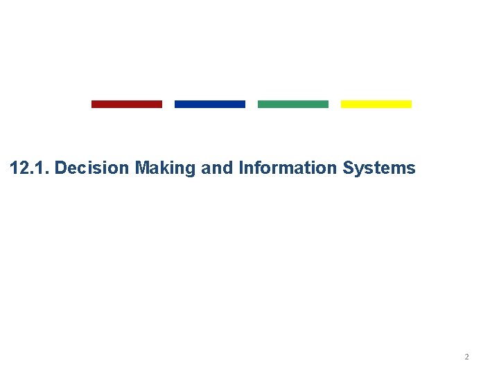 12. 1. Decision Making and Information Systems 2 