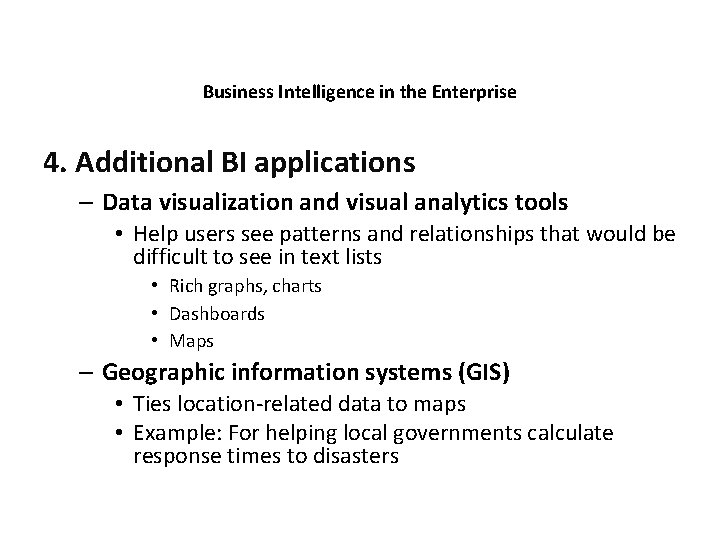 Business Intelligence in the Enterprise 4. Additional BI applications – Data visualization and visual