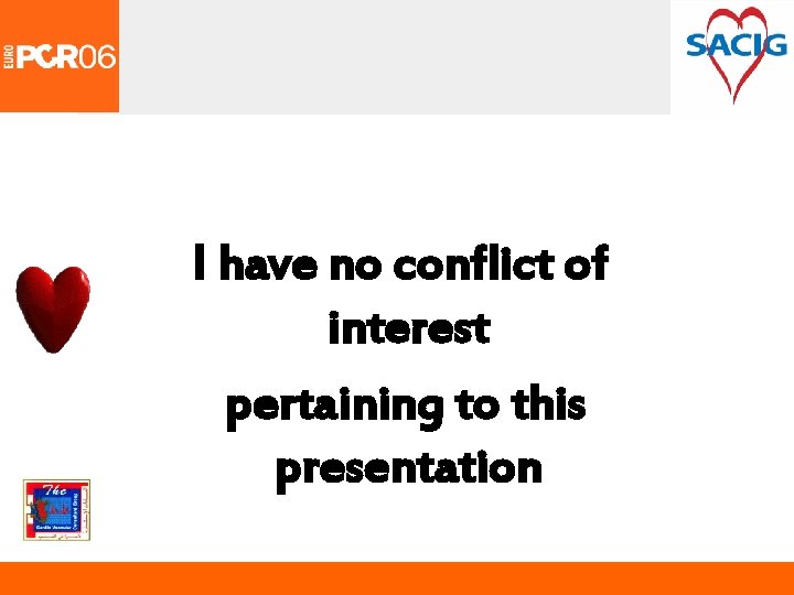 I have no conflict of interest pertaining to this presentation 