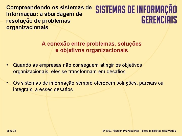 Compreendendo os sistemas de informação: a abordagem de resolução de problemas organizacionais A conexão