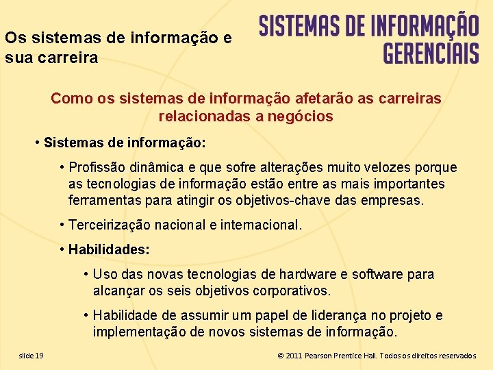 Os sistemas de informação e sua carreira Como os sistemas de informação afetarão as