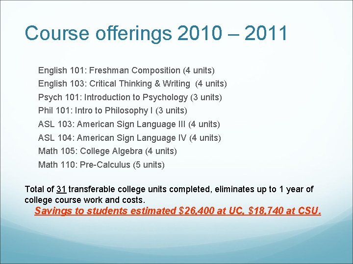 Course offerings 2010 – 2011 English 101: Freshman Composition (4 units) English 103: Critical