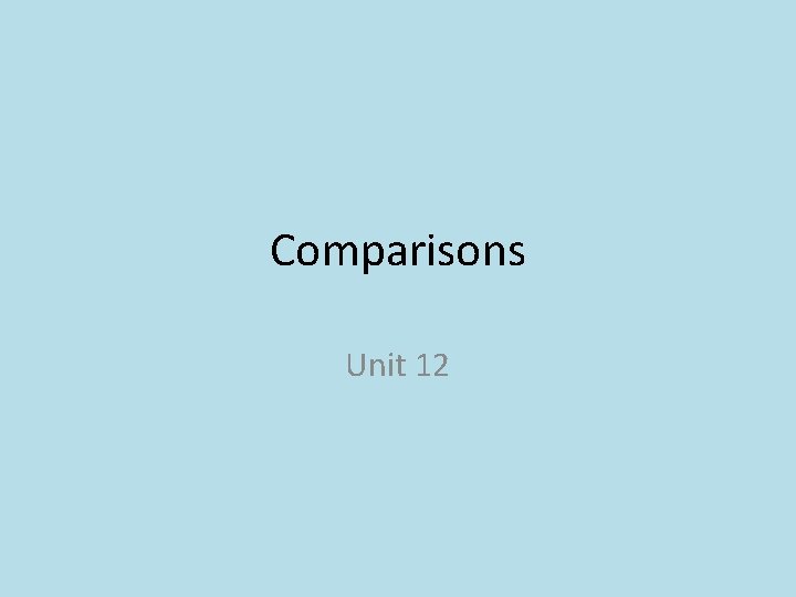 Comparisons Unit 12 