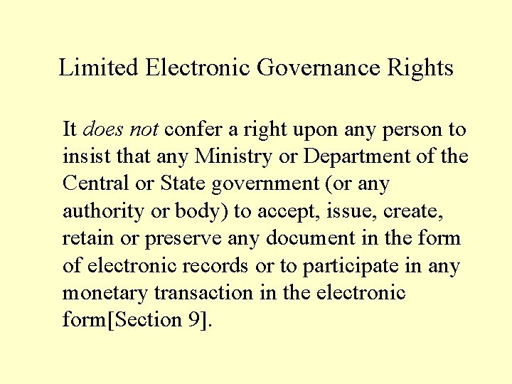 Limited Electronic Governance Rights It does not confer a right upon any person to