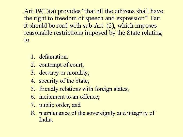 Art. 19(1)(a) provides “that all the citizens shall have the right to freedom of