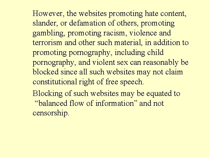 However, the websites promoting hate content, slander, or defamation of others, promoting gambling, promoting
