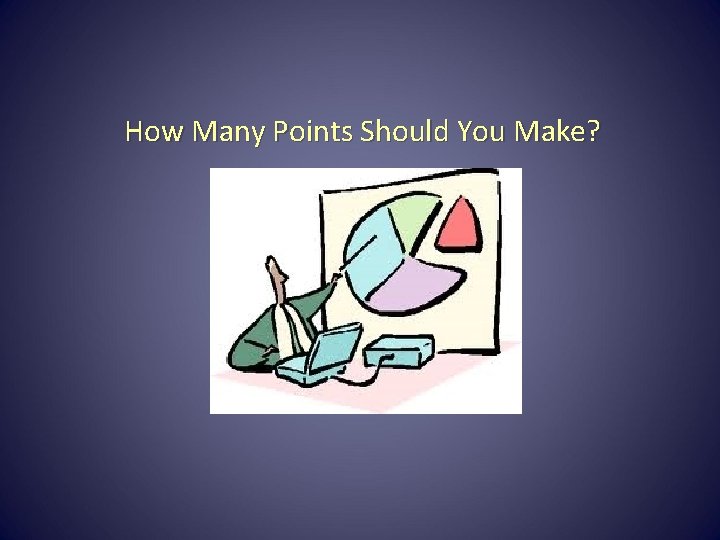 How Many Points Should You Make? 
