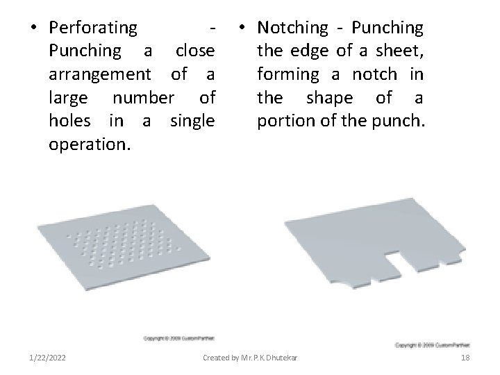  • Perforating Punching a close arrangement of a large number of holes in