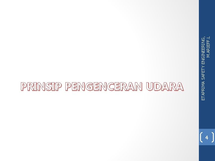 ETAPRIMA SAFETY ENGINEERING, M. ARIEFF. L PRINSIP PENGENCERAN UDARA 4 