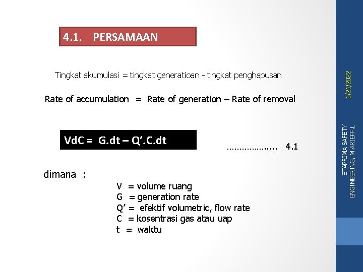 Rate of accumulation = Rate of generation – Rate of removal Vd. C =