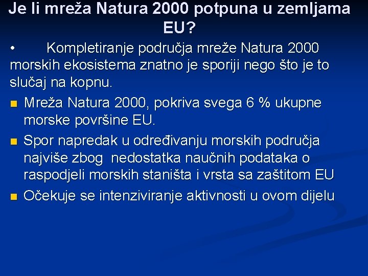 Je li mreža Natura 2000 potpuna u zemljama EU? • Kompletiranje područja mreže Natura