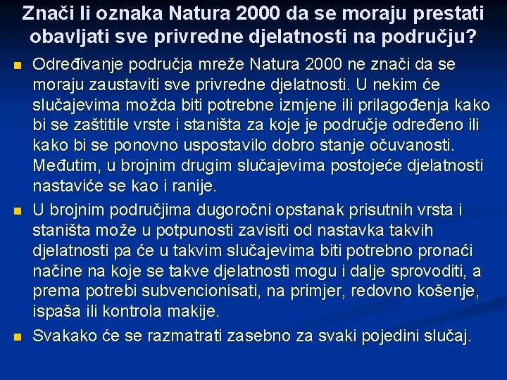 Znači li oznaka Natura 2000 da se moraju prestati obavljati sve privredne djelatnosti na