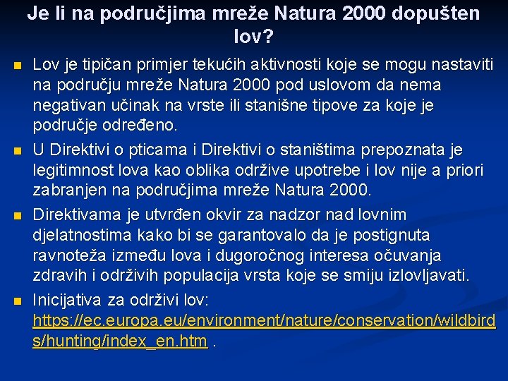 Je li na područjima mreže Natura 2000 dopušten lov? n n Lov je tipičan