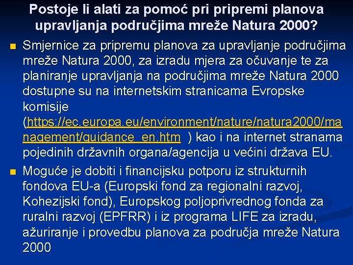 Postoje li alati za pomoć pripremi planova upravljanja područjima mreže Natura 2000? n n