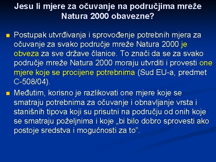 Jesu li mjere za očuvanje na područjima mreže Natura 2000 obavezne? n n Postupak