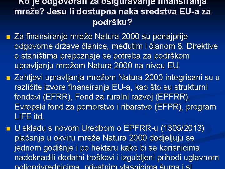 Ko je odgovoran za osiguravanje finansiranja mreže? Jesu li dostupna neka sredstva EU-a za