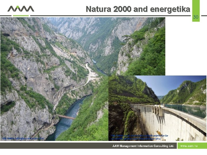 Natura 2000 and energetika 30 http: //www. raftingtara. rs/kanjon-pive/ http: //www. epcg. com/media-centar/saopstenja-zajavnost/39 -godina-rada-hidroelektrane-piva