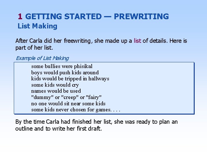 1 GETTING STARTED — PREWRITING List Making After Carla did her freewriting, she made