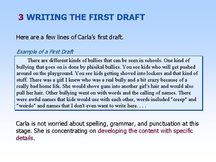 3 WRITING THE FIRST DRAFT Here a few lines of Carla’s first draft. Example