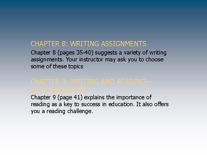 CHAPTER 8: WRITING ASSIGNMENTS Chapter 8 (pages 35 -40) suggests a variety of writing