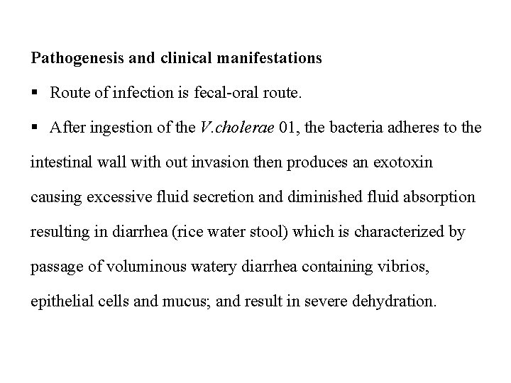 Pathogenesis and clinical manifestations § Route of infection is fecal-oral route. § After ingestion