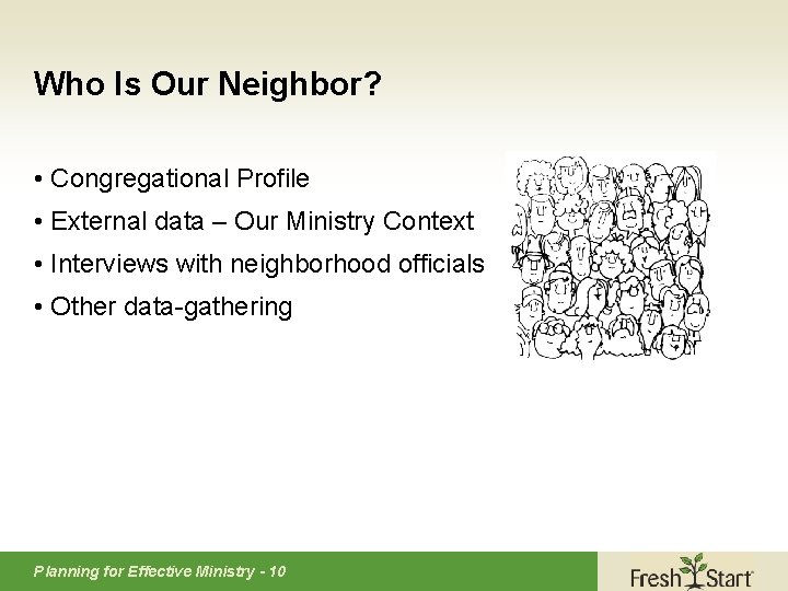 Who Is Our Neighbor? • Congregational Profile • External data – Our Ministry Context