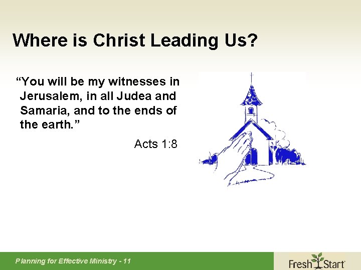 Where is Christ Leading Us? “You will be my witnesses in Jerusalem, in all