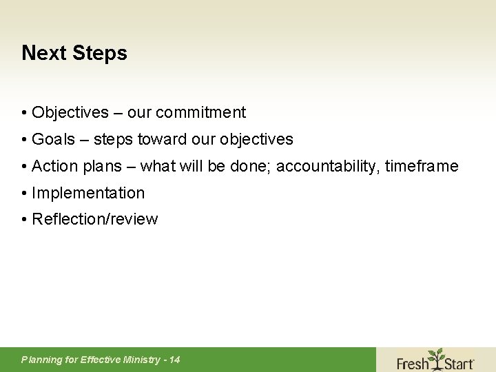 Next Steps • Objectives – our commitment • Goals – steps toward our objectives