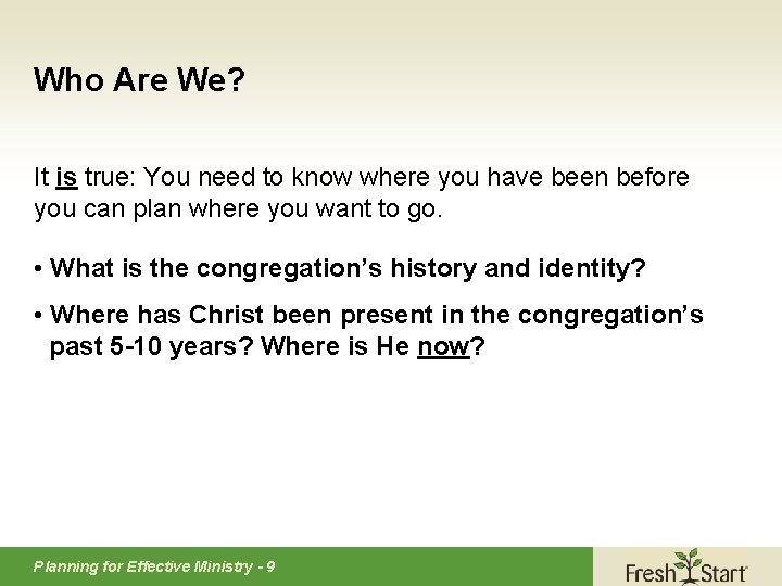 Who Are We? It is true: You need to know where you have been