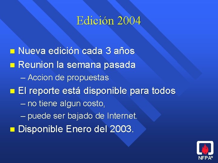 Edición 2004 Nueva edición cada 3 años n Reunion la semana pasada n –