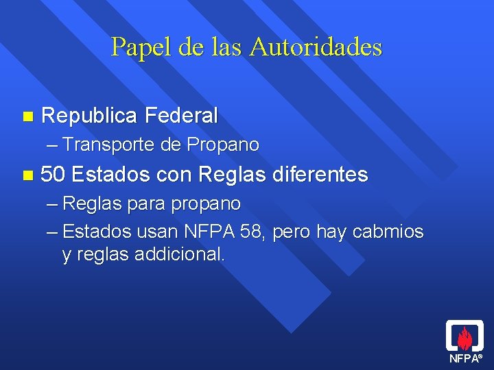 Papel de las Autoridades n Republica Federal – Transporte de Propano n 50 Estados