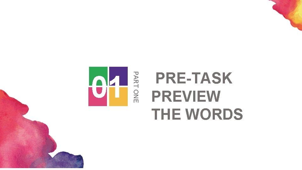 PART ONE 01 PRE-TASK PREVIEW THE WORDS 