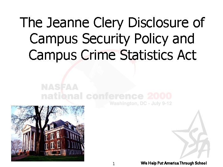 The Jeanne Clery Disclosure of Campus Security Policy and Campus Crime Statistics Act 1