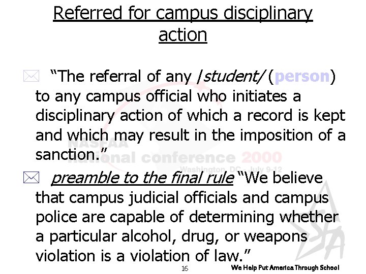 Referred for campus disciplinary action * “The referral of any /student/ (person) to any
