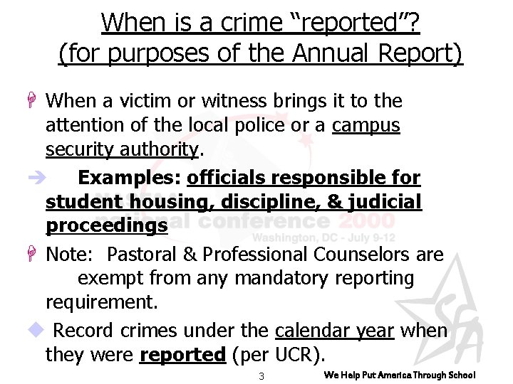 When is a crime “reported”? (for purposes of the Annual Report) H When a