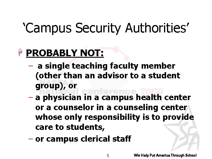 ‘Campus Security Authorities’ H PROBABLY NOT: – a single teaching faculty member (other than