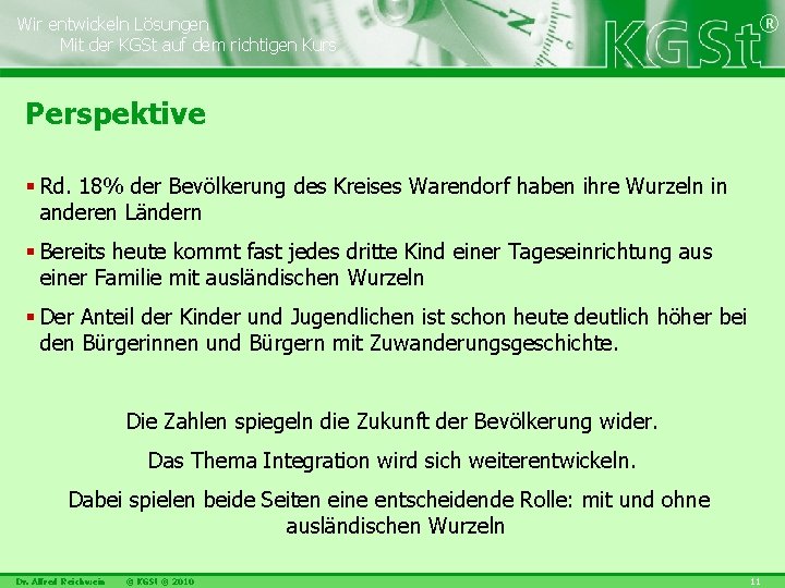 Wir entwickeln Lösungen Mit der KGSt auf dem richtigen Kurs ® Perspektive § Rd.