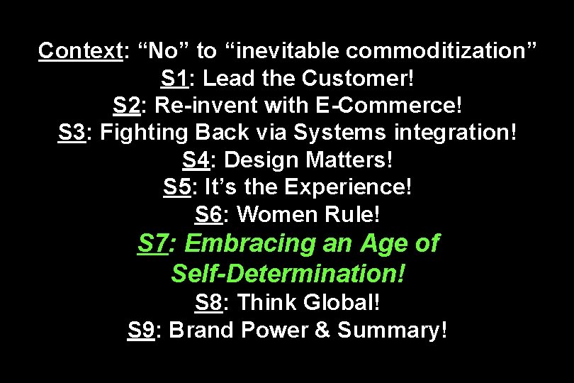 Context: “No” to “inevitable commoditization” S 1: Lead the Customer! S 2: Re-invent with