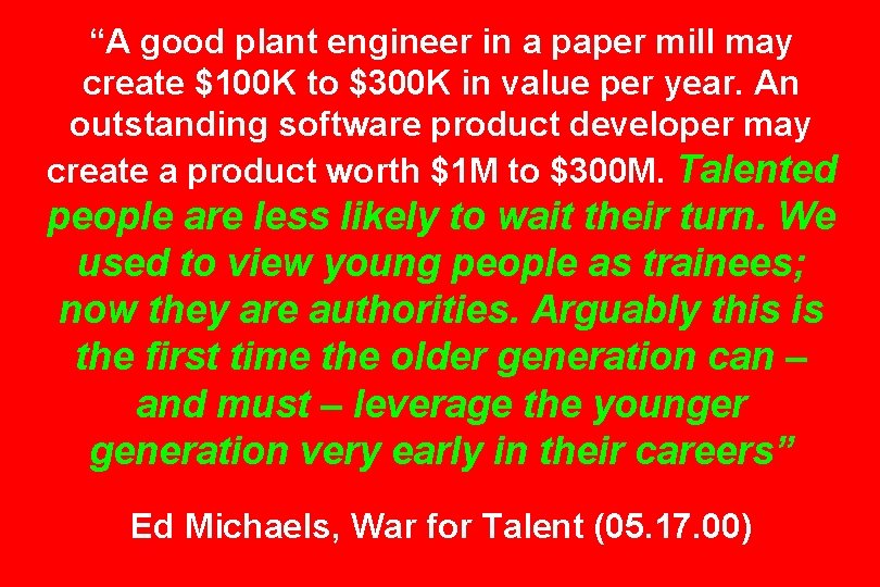 “A good plant engineer in a paper mill may create $100 K to $300