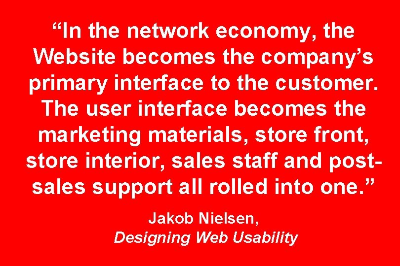 “In the network economy, the Website becomes the company’s primary interface to the customer.