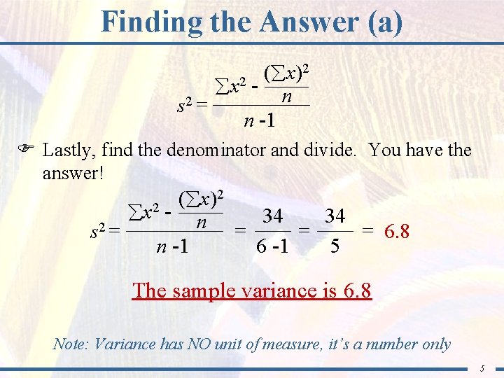 Finding the Answer (a) 2 ( x) x 2 - n s 2 =