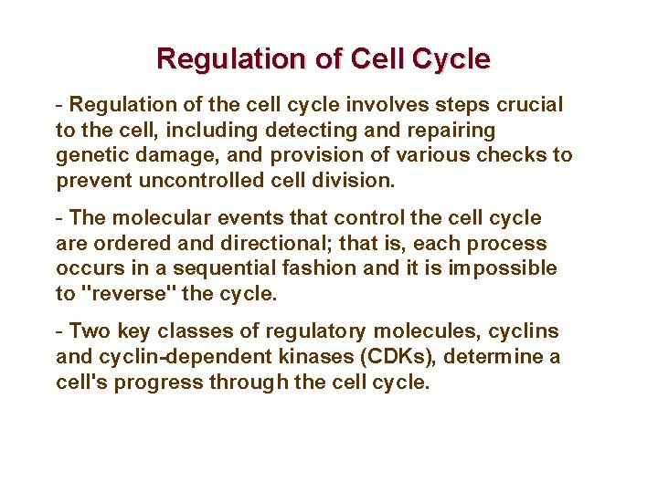 Regulation of Cell Cycle - Regulation of the cell cycle involves steps crucial to