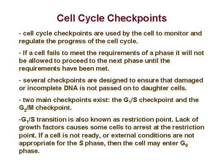 Cell Cycle Checkpoints - cell cycle checkpoints are used by the cell to monitor